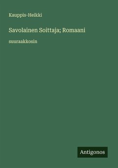 Savolainen Soittaja; Romaani - Kauppis-Heikki
