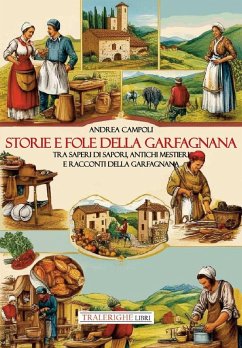 Cover Storie e fole della Garfagnana. Tra saperi di sapori, antichi mestieri e racconti della Garfagnana