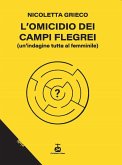 L' omicidio dei Campi Flegrei. Un'indagine tutta al femminile L' omicidio dei Campi Flegrei. Un'indagine tutta al femminile