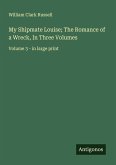 My Shipmate Louise; The Romance of a Wreck, In Three Volumes