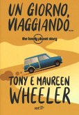 Un giorno, viaggiando... The Lonely Planet story Un giorno, viaggiando... The Lonely Planet story