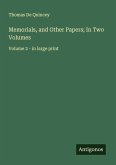 Memorials, and Other Papers; In Two Volumes