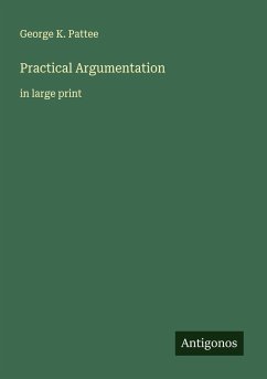 Practical Argumentation - Pattee, George K. Practical Argumentation - Pattee, George K.