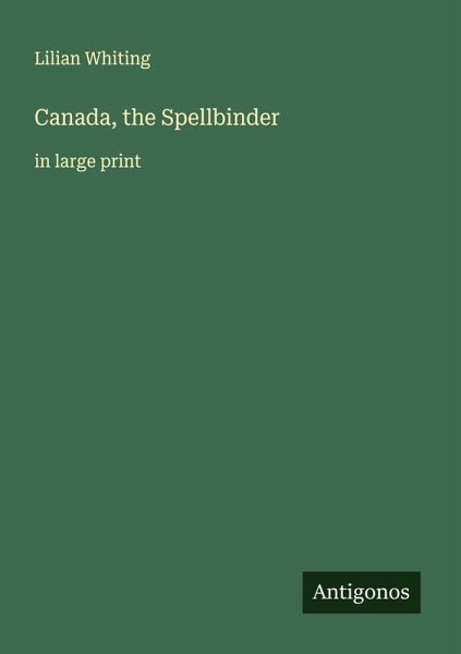 Canada, the Spellbinder