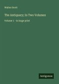 The Antiquary; In Two Volumes