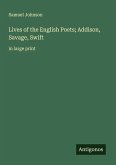Lives of the English Poets; Addison, Savage, Swift
