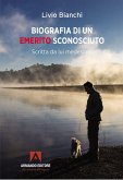 Biografia di un emerito sconosciuto. Scritta da lui medesimo Biografia di un emerito sconosciuto. Scritta da lui medesimo
