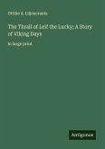 The Thrall of Leif the Lucky; A Story of Viking Days The Thrall of Leif the Lucky; A Story of Viking Days