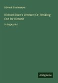 Richard Dare's Venture; Or, Striking Out for Himself
