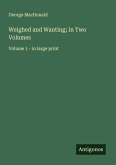 Weighed and Wanting; In Two Volumes Weighed and Wanting; In Two Volumes