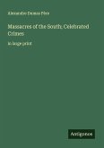 Massacres of the South; Celebrated Crimes