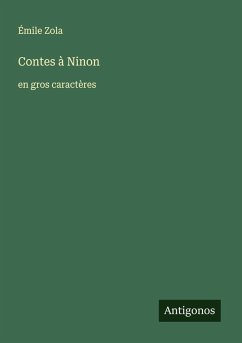 Contes à Ninon - Zola, Émile