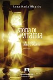 Storia di Vitamia. Ieri e oggi Enrico Maria Storia di Vitamia. Ieri e oggi Enrico Maria