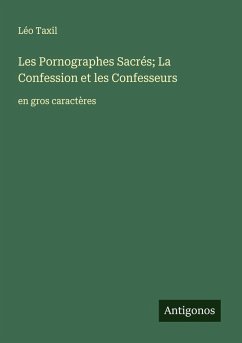 Cover Les Pornographes Sacrés; La Confession et les Confesseurs