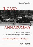 Il caso Annarumma. La rivolta delle caserme e l'inizio della strategia della tensione Il caso Annarumma. La rivolta delle caserme e l'inizio della strategia della tensione