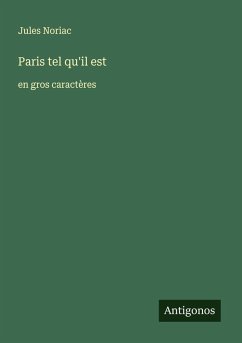 Paris tel qu'il est - Noriac, Jules