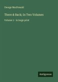 There & Back; In Two Volumes
