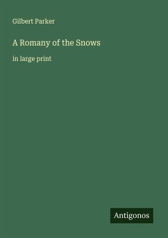 A Romany of the Snows - Parker, Gilbert