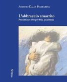 L' abbraccio smarrito. Pensieri nel tempo della pandemia