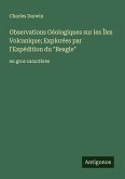 Observations Géologiques sur les Îles Volcanique; Explorées par l'Expédition du 