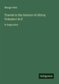 Travels in the Interior of Africa; Volumes I & II