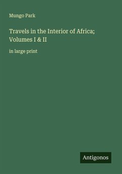 Travels in the Interior of Africa; Volumes I & II - Park, Mungo