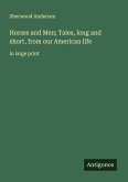 Horses and Men; Tales, long and short, from our American life
