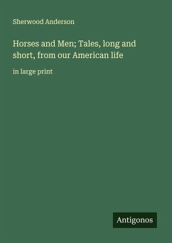 Horses and Men; Tales, long and short, from our American life Cover Horses and Men; Tales, long and short, from our American life