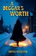 A Beggar's Worth (eBook, ePUB) - Bild 1