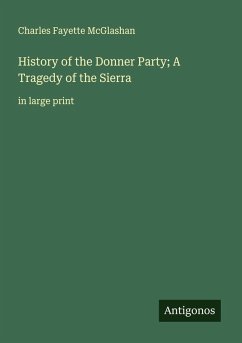 Cover History of the Donner Party; A Tragedy of the Sierra