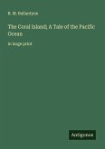 The Coral Island; A Tale of the Pacific Ocean