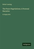 The Peace Negotiations; A Personal Narrative The Peace Negotiations; A Personal Narrative