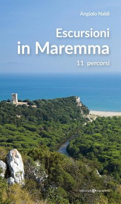Escursioni in Maremma. 11 itinerari - Naldi, Angiolo