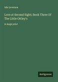 Love at Second Sight; Book Three Of The Little Ottley's Love at Second Sight; Book Three Of The Little Ottley's