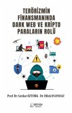 Terörizmin Finansmaninda Dark Web Ve Kripto Paralarin Rolü Terörizmin Finansmaninda Dark Web Ve Kripto Paralarin Rolü