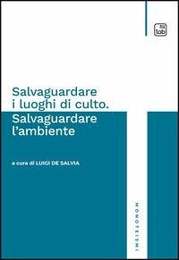 Cover Salvaguardare i luoghi di culto. Salvaguardare l'ambiente