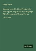 Romano Lavo-Lil; Word Book of the Romany; Or, English Gypsy Language With Specimens of Gypsy Poetry