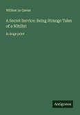A Secret Service; Being Strange Tales of a Nihilist A Secret Service; Being Strange Tales of a Nihilist