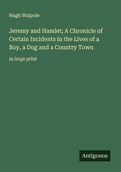 Cover Jeremy and Hamlet; A Chronicle of Certain Incidents in the Lives of a Boy, a Dog and a Country Town