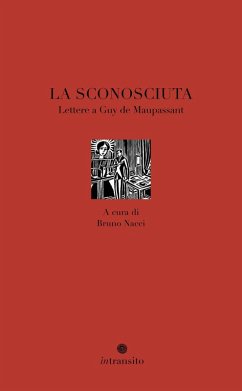 La sconosciuta. Lettere a Guy de Maupassant