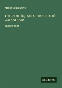 Cover The Green Flag; And Other Stories of War and Sport