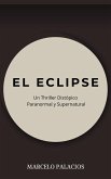 El Eclipse: un Thriller Distópico Paranormal y Supernatural (eBook, ePUB)