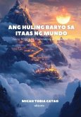 Ang Huling Baryo sa Itaas ng Mundo Isang Nobela ng Paglalakbay at Pagkilala (eBook, ePUB) Ang Huling Baryo sa Itaas ng Mundo Isang Nobela ng Paglalakbay at Pagkilala (eBook, ePUB)