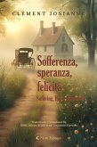 Sofferenza, speranza, felicità - Suffering, Hope, Happiness (eBook, ePUB) Sofferenza, speranza, felicità - Suffering, Hope, Happiness (eBook, ePUB)