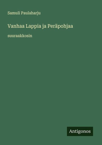 Vanhaa Lappia ja Peräpohjaa Vanhaa Lappia ja Peräpohjaa