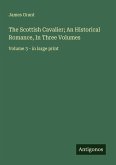 The Scottish Cavalier; An Historical Romance, In Three Volumes