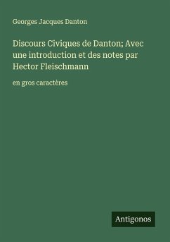 Cover Discours Civiques de Danton; Avec une introduction et des notes par Hector Fleischmann