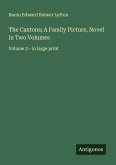 The Caxtons; A Family Picture, Novel in Two Volumes