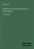 Powhatan; A Metrical Romance, in Seven Cantos Powhatan; A Metrical Romance, in Seven Cantos