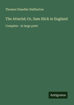 Cover The Attaché; Or, Sam Slick in England